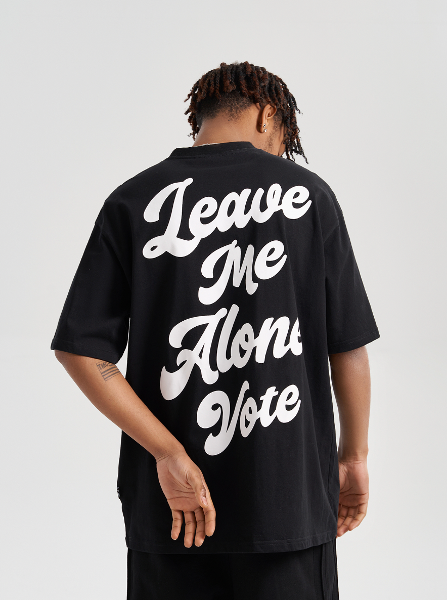 VOTE Leave Me Alone Tee