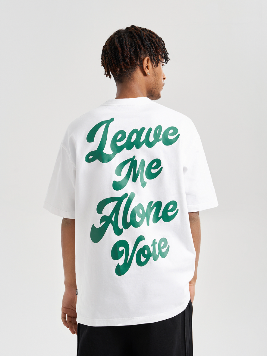 VOTE Leave Me Alone Tee