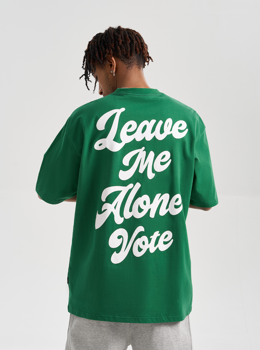 VOTE Leave Me Alone Tee