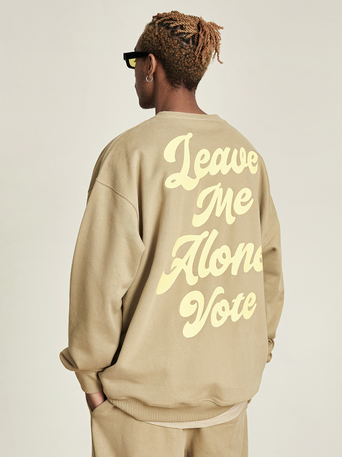 VOTE Leave Me Alone Sweatshirt
